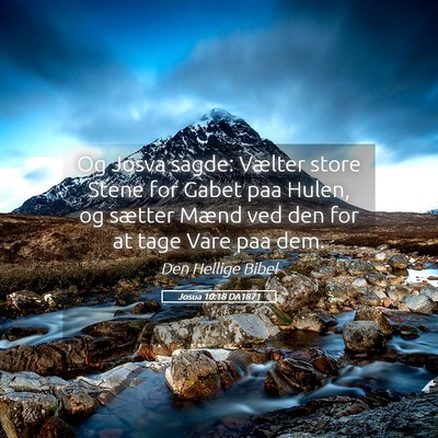 Picture 05 - Josua 10:18 DA1871 - Og Josva sagde: Vælter store Stene for Gabet paa - Bible Verse Picture