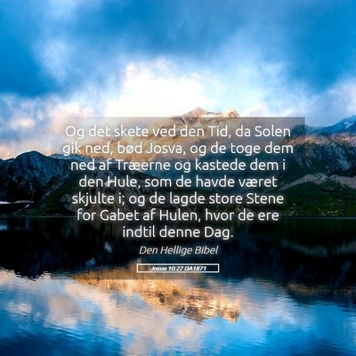 Picture 05 - Josua 10:27 DA1871 - Og det skete ved den Tid, da Solen gik ned, bød - Bible Verse Picture