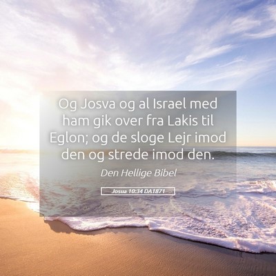 Picture 05 - Josua 10:34 DA1871 - Og Josva og al Israel med ham gik over fra Lakis - Bible Verse Picture