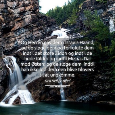Picture 05 - Josua 11:8 DA1871 - Og Herren gav dem i Israels Haand, og de sloge - Bible Verse Picture