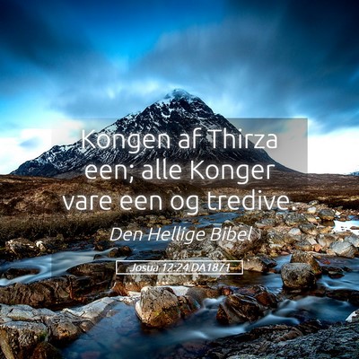 Picture 05 - Josua 12:24 DA1871 - Kongen af Thirza een; alle Konger vare een og - Bible Verse Picture
