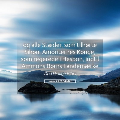 Picture 05 - Josua 13:10 DA1871 - og alle Stæder, som tilhørte Sihon, Amoriternes - Bible Verse Picture