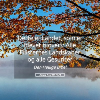 Picture 05 - Josua 13:2 DA1871 - Dette er Landet, som er blevet tilovers: Alle - Bible Verse Picture