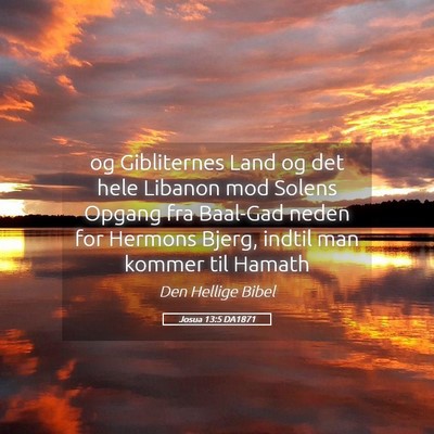 Picture 05 - Josua 13:5 DA1871 - og Gibliternes Land og det hele Libanon mod - Bible Verse Picture