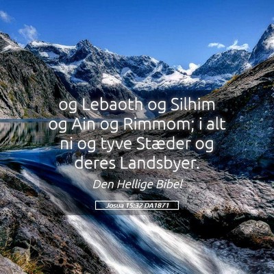 Picture 05 - Josua 15:32 DA1871 - og Lebaoth og Silhim og Ain og Rimmom; i alt ni - Bible Verse Picture