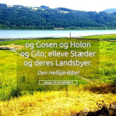 Picture 05 - Josua 15:51 DA1871 - og Gosen og Holon og Gilo; elleve Stæder og - Bible Verse Picture