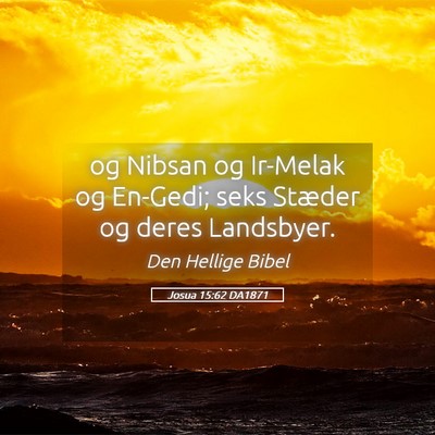 Picture 05 - Josua 15:62 DA1871 - og Nibsan og Ir-Melak og En-Gedi; seks Stæder og - Bible Verse Picture