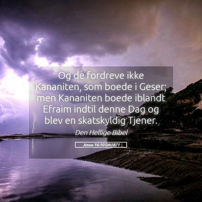 Picture 05 - Josua 16:10 DA1871 - Og de fordreve ikke Kananiten, som boede i Geser; - Bible Verse Picture