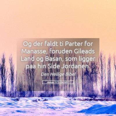 Picture 05 - Josua 17:5 DA1871 - Og der faldt ti Parter for Manasse, foruden - Bible Verse Picture