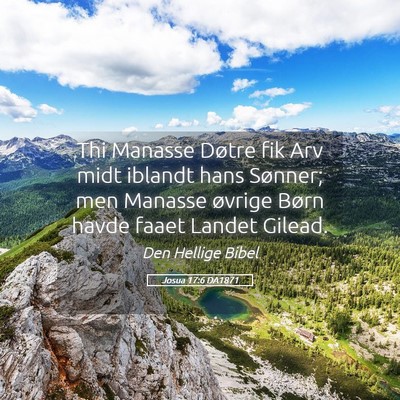 Picture 05 - Josua 17:6 DA1871 - Thi Manasse Døtre fik Arv midt iblandt hans - Bible Verse Picture