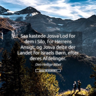 Picture 05 - Josua 18:10 DA1871 - Saa kastede Josva Lod for dem i Silo, for Herrens - Bible Verse Picture