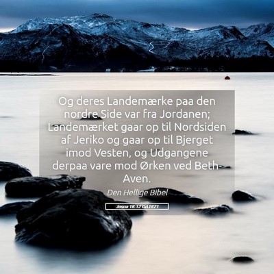 Picture 05 - Josua 18:12 DA1871 - Og deres Landemærke paa den nordre Side var fra - Bible Verse Picture