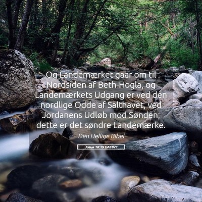 Picture 05 - Josua 18:19 DA1871 - Og Landemærket gaar om til Nordsiden af - Bible Verse Picture