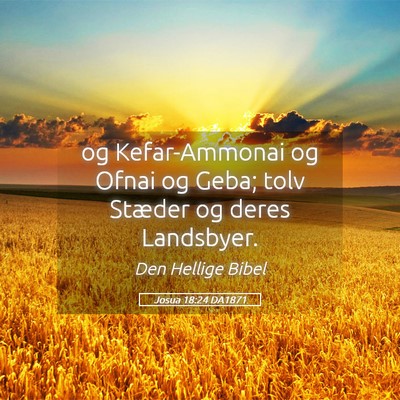 Picture 05 - Josua 18:24 DA1871 - og Kefar-Ammonai og Ofnai og Geba; tolv Stæder - Bible Verse Picture