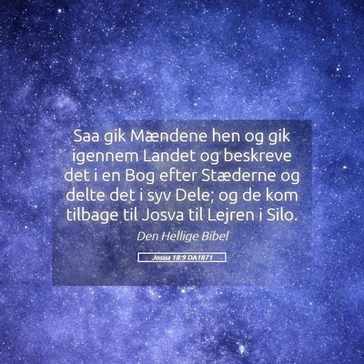 Picture 05 - Josua 18:9 DA1871 - Saa gik Mændene hen og gik igennem Landet og - Bible Verse Picture