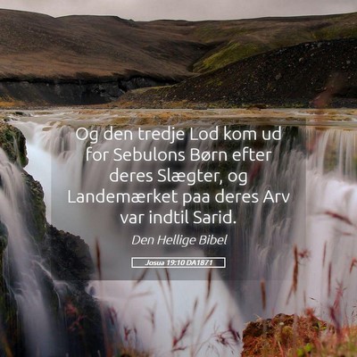 Picture 05 - Josua 19:10 DA1871 - Og den tredje Lod kom ud for Sebulons Børn efter - Bible Verse Picture