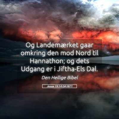 Picture 05 - Josua 19:14 DA1871 - Og Landemærket gaar omkring den mod Nord til - Bible Verse Picture