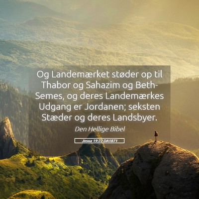 Picture 05 - Josua 19:22 DA1871 - Og Landemærket støder op til Thabor og Sahazim - Bible Verse Picture