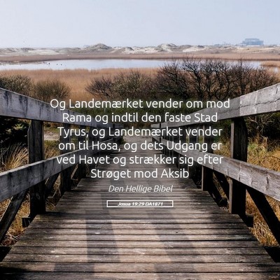 Picture 05 - Josua 19:29 DA1871 - Og Landemærket vender om mod Rama og indtil den - Bible Verse Picture