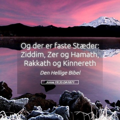 Picture 05 - Josua 19:35 DA1871 - Og der er faste Stæder: Ziddim, Zer og Hamath, - Bible Verse Picture