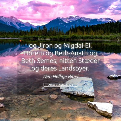 Picture 05 - Josua 19:38 DA1871 - og Jiron og Migdal-El, Horem og Beth-Anath og - Bible Verse Picture