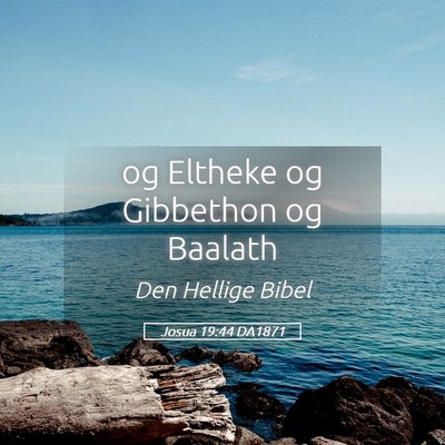 Picture 05 - Josua 19:44 DA1871 - og Eltheke og Gibbethon og - Bible Verse Picture