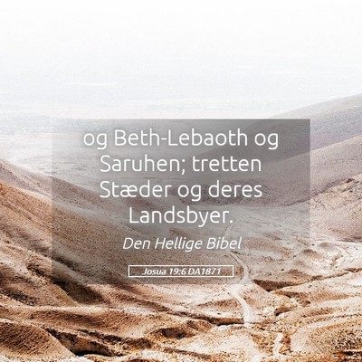 Picture 05 - Josua 19:6 DA1871 - og Beth-Lebaoth og Saruhen; tretten Stæder og - Bible Verse Picture