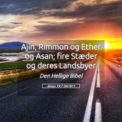 Picture 05 - Josua 19:7 DA1871 - Ajin, Rimmon og Ether og Asan; fire Stæder og - Bible Verse Picture