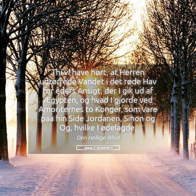 Picture 05 - Josua 2:10 DA1871 - Thi vi have hørt, at Herren udtørrede Vandet i - Bible Verse Picture
