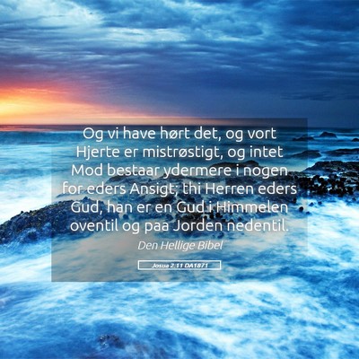 Picture 05 - Josua 2:11 DA1871 - Og vi have hørt det, og vort Hjerte er - Bible Verse Picture