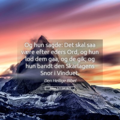 Picture 05 - Josua 2:21 DA1871 - Og hun sagde: Det skal saa være efter eders Ord, - Bible Verse Picture