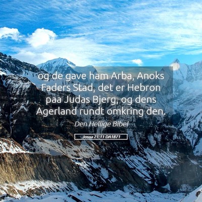 Picture 05 - Josua 21:11 DA1871 - og de gave ham Arba, Anoks Faders Stad, det er - Bible Verse Picture