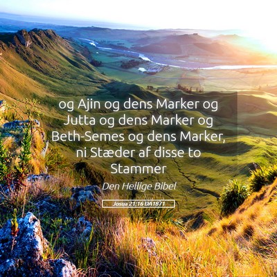 Picture 05 - Josua 21:16 DA1871 - og Ajin og dens Marker og Jutta og dens Marker og - Bible Verse Picture