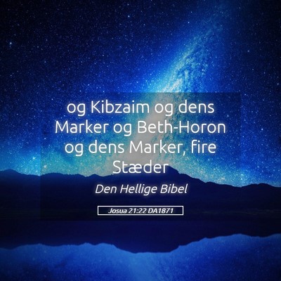 Picture 05 - Josua 21:22 DA1871 - og Kibzaim og dens Marker og Beth-Horon og dens - Bible Verse Picture