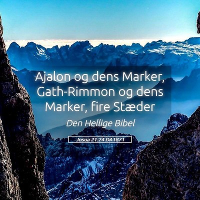 Picture 05 - Josua 21:24 DA1871 - Ajalon og dens Marker, Gath-Rimmon og dens - Bible Verse Picture