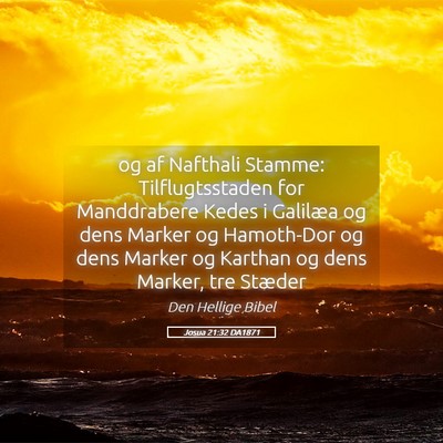 Picture 05 - Josua 21:32 DA1871 - og af Nafthali Stamme: Tilflugtsstaden for - Bible Verse Picture