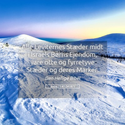 Picture 05 - Josua 21:41 DA1871 - Alle Leviternes Stæder midt i Israels Børns - Bible Verse Picture