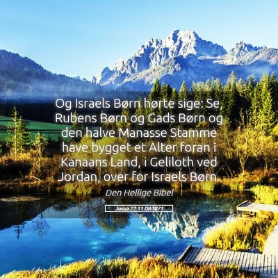 Picture 05 - Josua 22:11 DA1871 - Og Israels Børn hørte sige: Se, Rubens Børn og - Bible Verse Picture