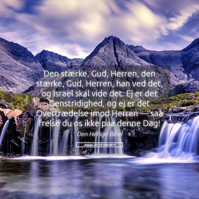 Picture 05 - Josua 22:22 DA1871 - Den stærke, Gud, Herren, den stærke, Gud, - Bible Verse Picture