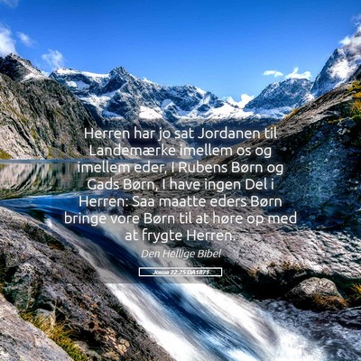 Picture 05 - Josua 22:25 DA1871 - Herren har jo sat Jordanen til Landemærke - Bible Verse Picture