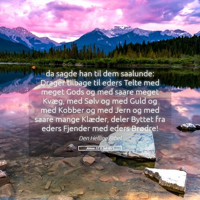 Picture 05 - Josua 22:8 DA1871 - da sagde han til dem saalunde: Drager tilbage til - Bible Verse Picture