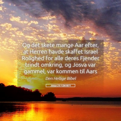 Picture 05 - Josua 23:1 DA1871 - Og det skete mange Aar efter, at Herren havde - Bible Verse Picture