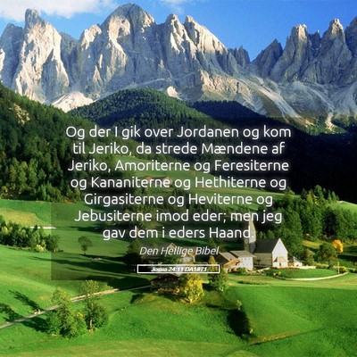 Picture 05 - Josua 24:11 DA1871 - Og der I gik over Jordanen og kom til Jeriko, da - Bible Verse Picture