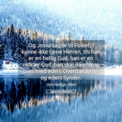 Picture 05 - Josua 24:19 DA1871 - Og Josva sagde til Folket: I kunne ikke tjene - Bible Verse Picture