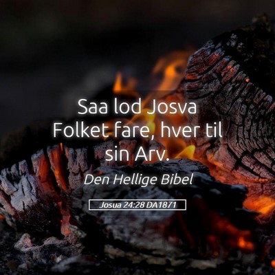 Picture 05 - Josua 24:28 DA1871 - Saa lod Josva Folket fare, hver til sin - Bible Verse Picture