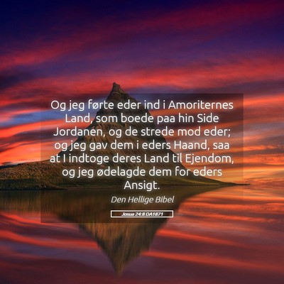 Picture 05 - Josua 24:8 DA1871 - Og jeg førte eder ind i Amoriternes Land, som - Bible Verse Picture