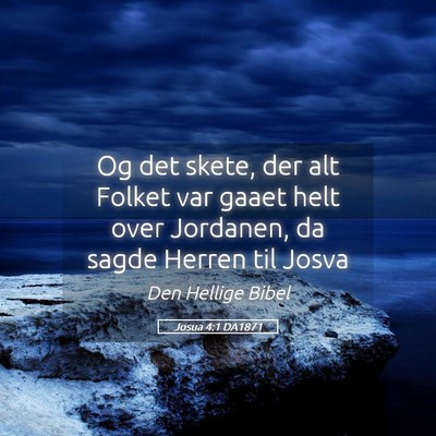 Picture 05 - Josua 4:1 DA1871 - Og det skete, der alt Folket var gaaet helt over - Bible Verse Picture