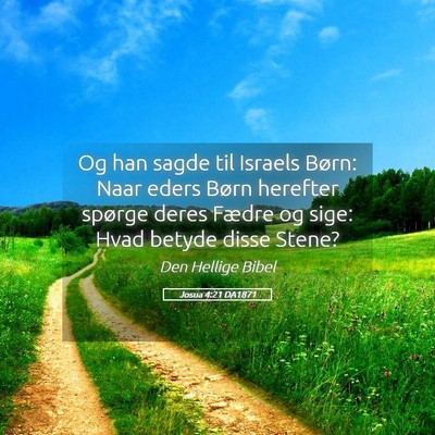 Picture 05 - Josua 4:21 DA1871 - Og han sagde til Israels Børn: Naar eders Børn - Bible Verse Picture