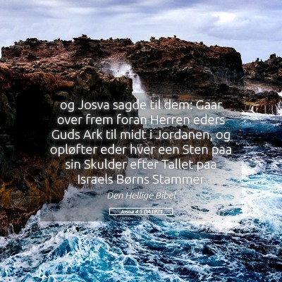 Picture 05 - Josua 4:5 DA1871 - og Josva sagde til dem: Gaar over frem foran - Bible Verse Picture