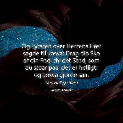 Picture 05 - Josua 5:15 DA1871 - Og Fyrsten over Herrens Hær sagde til Josva: - Bible Verse Picture